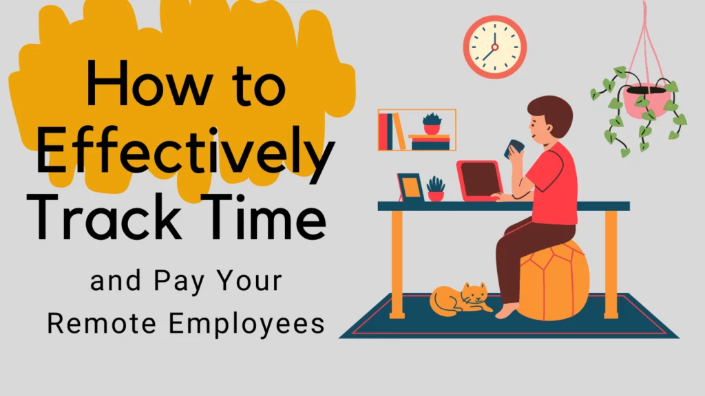 How to Effectively Track Hours for Remote and On-Site Employees
