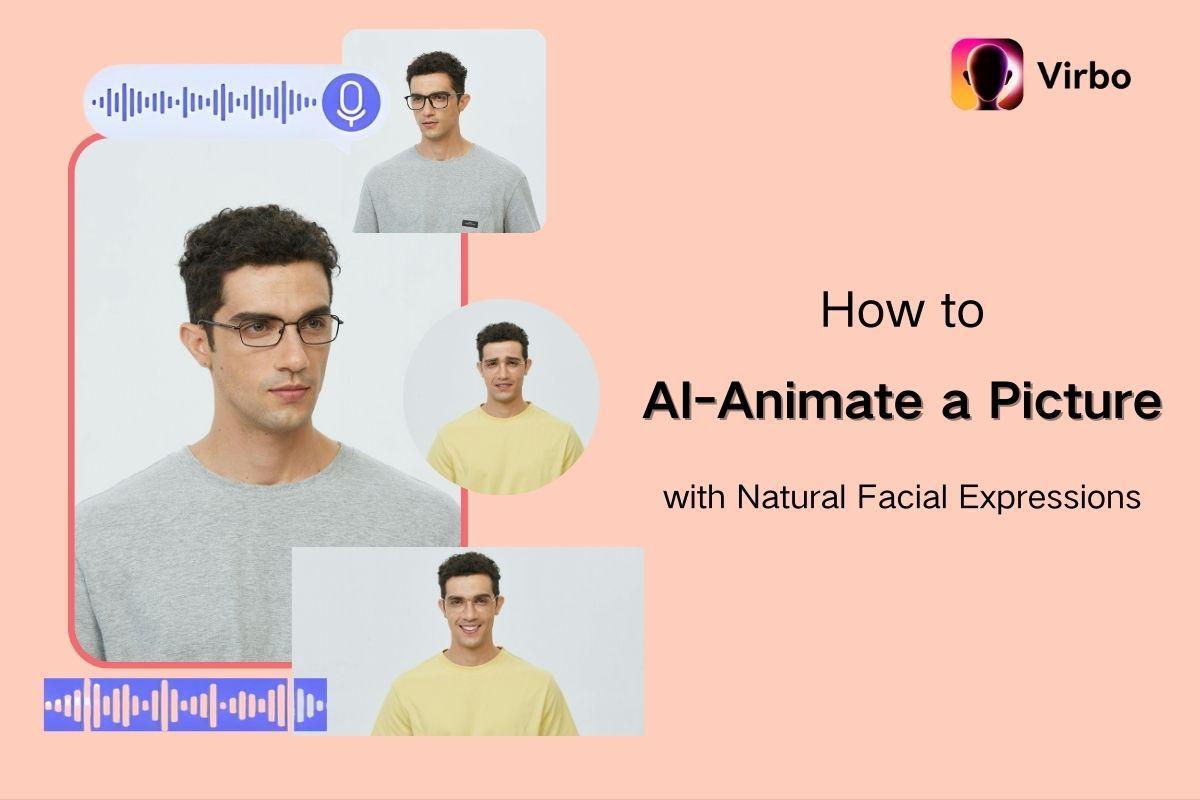 How to AI-Animate a Picture with Natural Facial Expressions